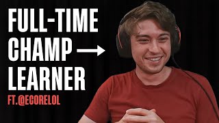 We Learn How @EcoreLoL Masters Champs In 10 Hours - Broken by Concept #274