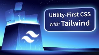 Utility-First CSS with Tailwind [2022 UPDATE]