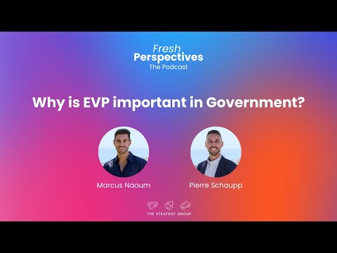 Why is EVP Important in Government