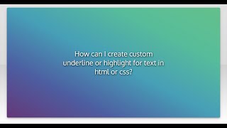 How can I create custom underline or highlight for text in html or css?