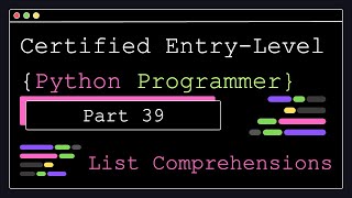 Certified Entry Level Python Programmer - Part 39 - List Comprehensions