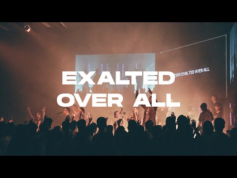 Exalted Over All (Live)