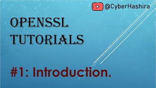 OpenSSL Tutorial Video-1 | Introduction to OpenSSL