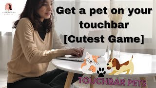 #Macbook How to get a pet on your Touchbar || cutest game || Touchbar pet