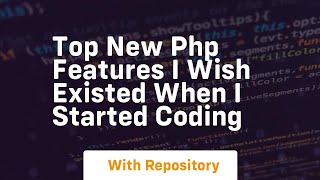 Top new php features i wish existed when i started coding