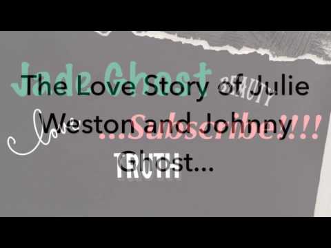 The Love Story of Julie Weston and Johnny Ghost