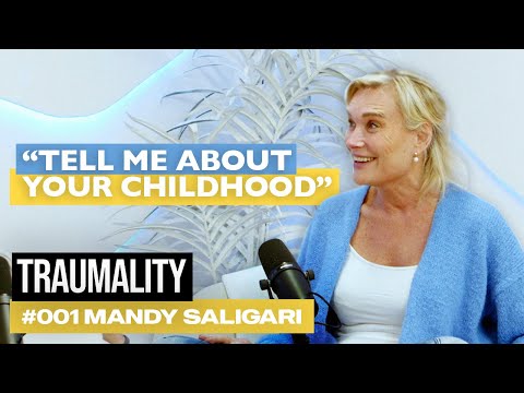 Mandy Saligari: How trauma affects us | #Addiction #Anxiety | Traumality Podcast #001 | Ton Mazzone