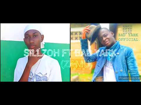 sillzoh ft bad yark;zamu (official music audio)
