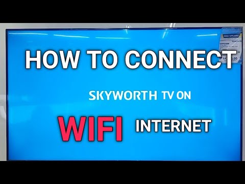 SKYWORTH TV WIFI SETTINGS