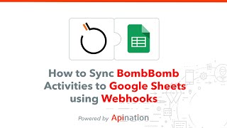 How to Sync BombBomb Activities to Google Sheets Using Webhooks - Email Opens, Video Plays and more