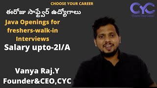 ఈరోజు సాఫ్ట్వేర్ ఉద్యోగాలు |java developer jobs in hyderabad for freshers|Vanya Raj|CYC