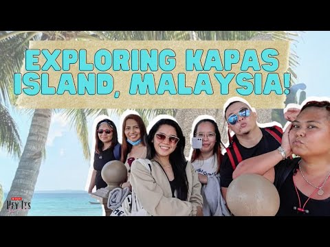 TRAVEL VLOG | PINOY TRAVELERS EXPLORING KAPAS ISLAND,  MALAYSIA