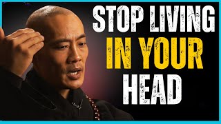 The Moment You Stop Living in Your Head, Everything Changes |~SHI Heng Yi Wisdom 