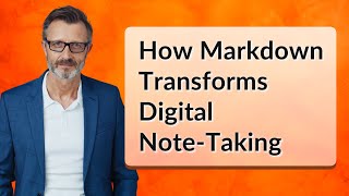 How Markdown Transforms Digital Note-Taking