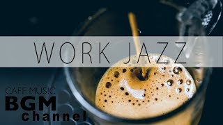 WORK Jazz Music - Smooth Jazz & Bossa Nova Music For Work, Study - Background Music