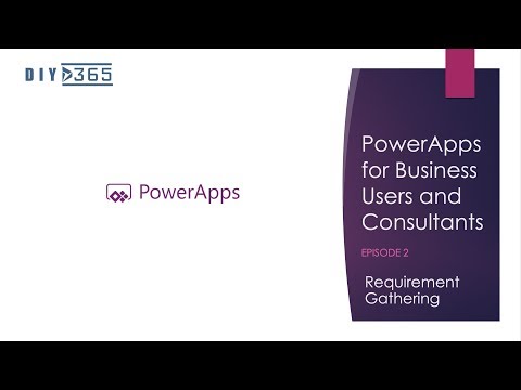 Episode 2: Requirement Gathering to make a successful PowerApp (Tutorial)