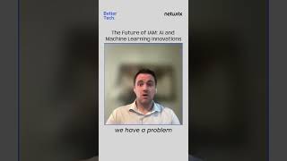 Unraveling the Future of IAM: AI and ML Driving Change | #ai #ml #identitymanagement #zerotrust