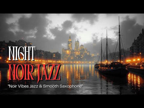 Misty City Nights 🌃 Smooth Noir Jazz & Saxophone Vibes for a Late Night Urban Escape
