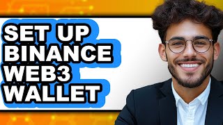 How To Set Up Binance Web3 Wallet (Updated)
