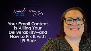Your Email Content is Killing Your Deliverability—and How to Fix It with LB Blair
