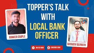 Toppers Talk with Local Bank Officer 2025 | Salary,Profile,Posting,Bond,Exam Level,Job Timings etc.