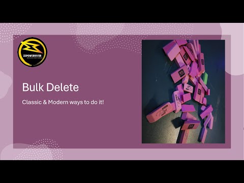 Bulk Delete - How to access it from classic and modern experience