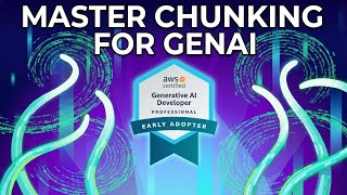 AWS Generative AI Developer Professional Cert - Chunking Strategy