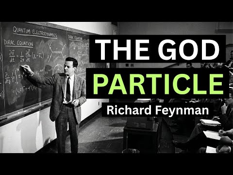 Feynman Explains The ‘God Particle’ Like NO ONE Else Can