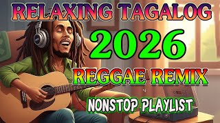 RELAXING TAGALOG REGGAE LOVE SONGS 🎧 OPM CHILL 2026