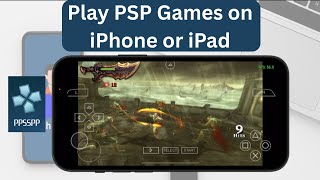 How to Play PSP Games on iPhone or iPad using PPSSPP Emulator (No Jailbreak Needed!) | 2026 Guide