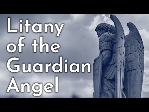 Communicate with the Angel God Created just for you! Pray the Litany of the Guardian Angel