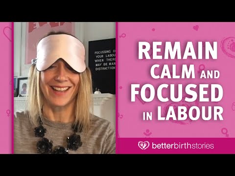 How To Remain Calm And Focused During Labour - A Hypnobirthing Tutorial - Better Birth Stories