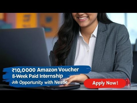 Nestle Internship[2025]₹10,000/Voucher | Apply Now! Get Hired Instantly! No Experience Required!