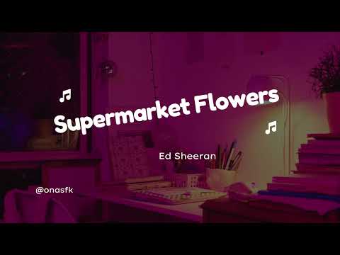 🎶 Ed Sheeran - Supermarket Flowers | Emotional Tribute Song 🎶