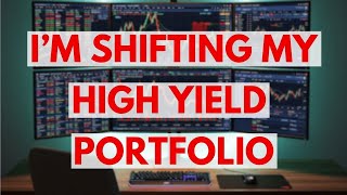 I've Been Changing My High Yield Dividend Portfolio