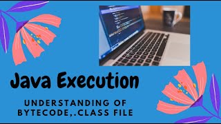 Java Execution Explanation. #bytecode #class file #java #placement