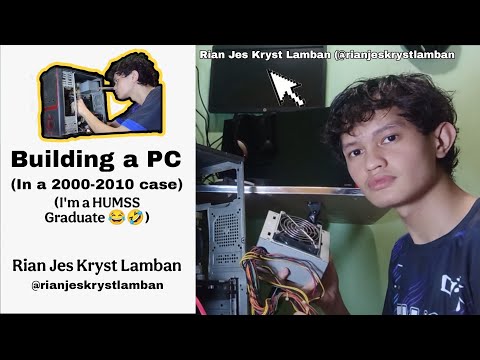 Building a PC (I'm a HUMSS Graduate 🤣😂) (Also the case is from 2000-2010)