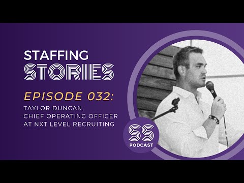 Taylor Duncan on Staffing Stories,  Episode 032