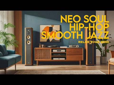 Feels Good Music to Brighten Your Day - Neo Soul, Jazz, Hip-hop, Smooth