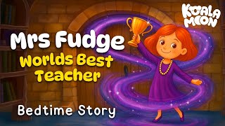 The World's Best Teacher 🏆 Sleepy Bedtime Story for Kids 💤