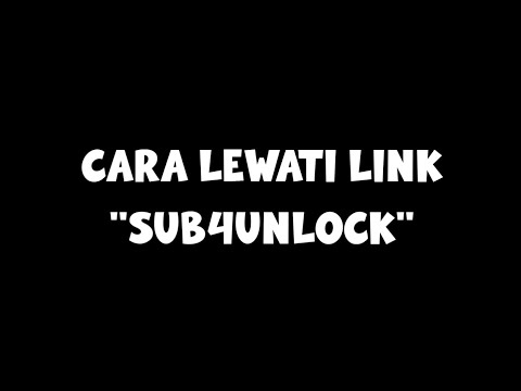 cara melewati link sub4unlock mudahh no ribet‼️
