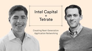 Tetrate and Intel Capital: Creating Next-Generation Application Networking