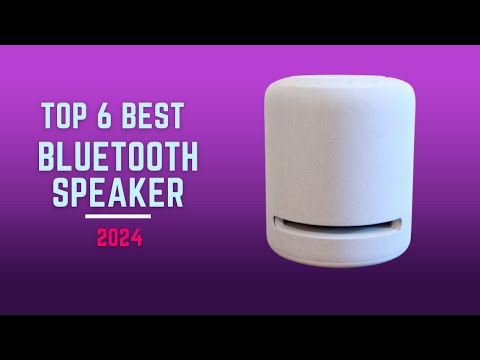 Top 6 Best Bluetooth Speaker of 2024