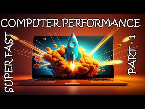 Computer Performance Super Fast (Part - 1)