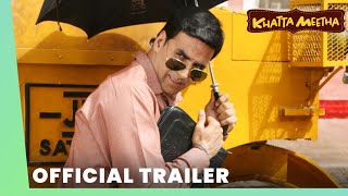 Khatta Meetha Official Trailer | Akashay Kumar | Cape Of Good Films