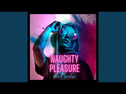 Naughty Pleasure (feat. Dids Emd)