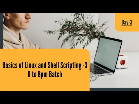 Basics of Linux and Shell Scripting Part-3(6 to 8pm Batch)