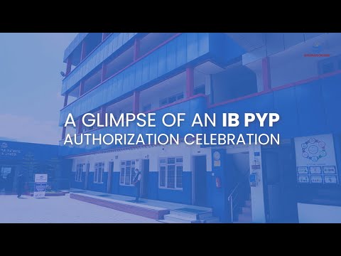 A Glimpse of an IB PYP Authorization Celebration - Machhapuchchhre IB World School