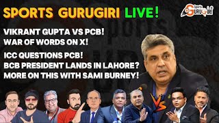 BCB President In Lahore? ICC Questions PCB! Vikrant Gupta vs PCB! More Info With Sami Burney!