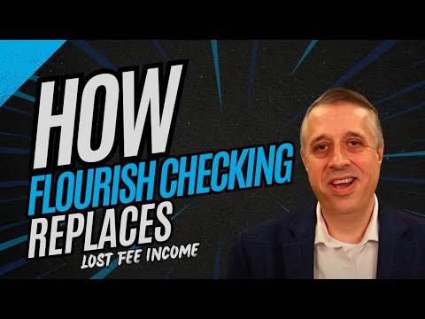 How Flourish Checking Replaces Lost Fee Income | A New Path to Non-Interest Revenue